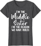 Middle Sister Funny I Am Reason We Have Rules Sibling