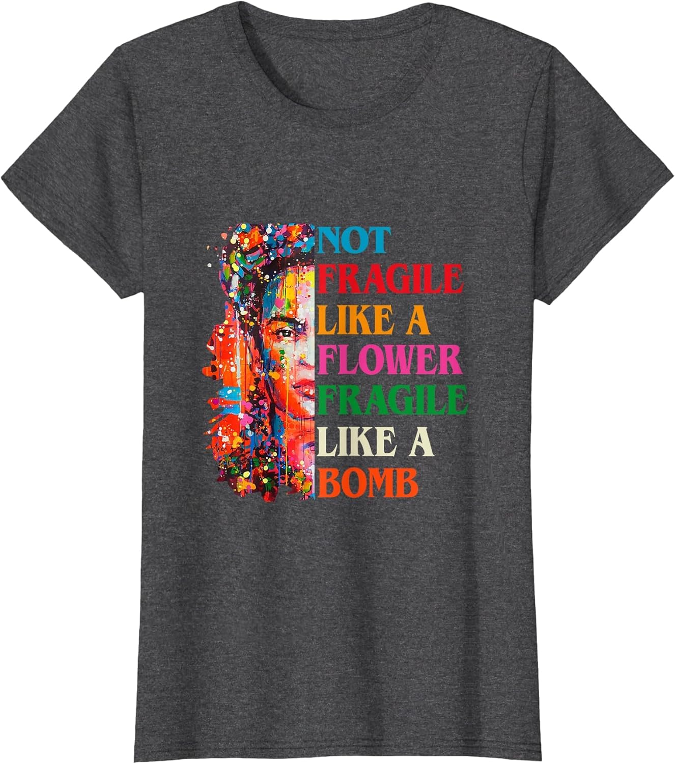 Women Not Fragile Like A Flower Fragile Like A Bomb