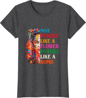 Women Not Fragile Like A Flower Fragile Like A Bomb