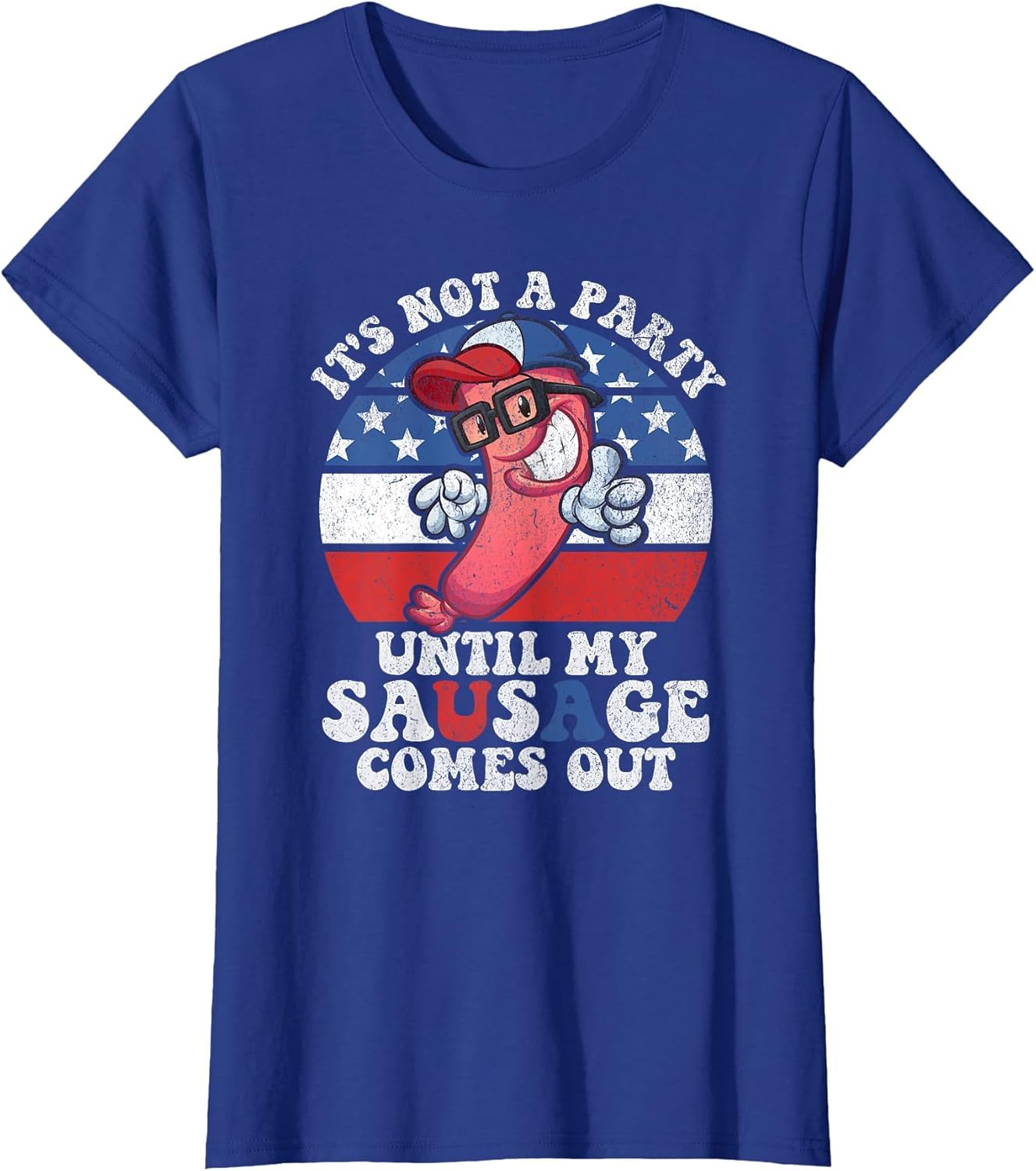 Its Not A Party Until My Sausage Comes Out Funny 4th of July