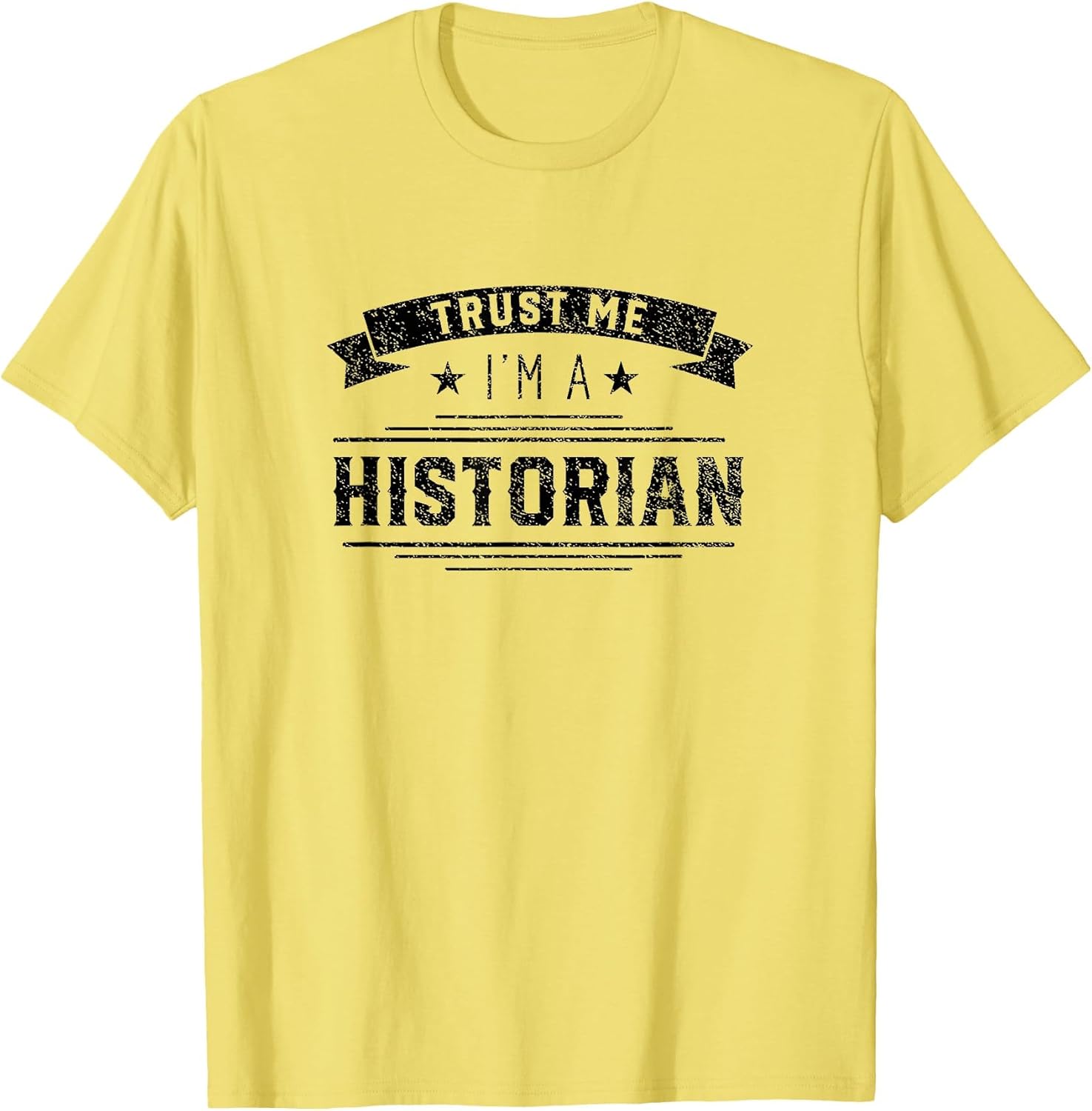 Trust me I am a Historian Historic History Historians