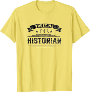 Trust me I am a Historian Historic History Historians