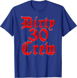 Dirty 30 Crew Thirtieth Birthday Party Celebration Shirt