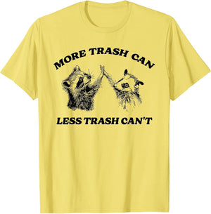 More Trash Can Less Trash Can't Funny Inspiration Raccoon
