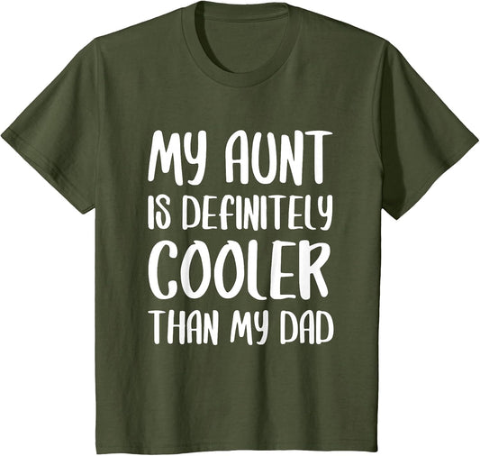 My Aunt is Definitely Cooler Than My Dad Shirt Mothers Day