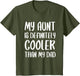 My Aunt is Definitely Cooler Than My Dad Shirt Mothers Day