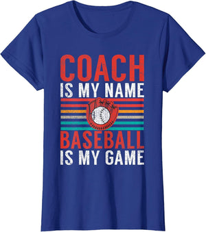 Coach is My Name Baseball is My Game Baseball Coach