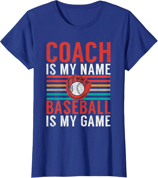 Coach is My Name Baseball is My Game Baseball Coach
