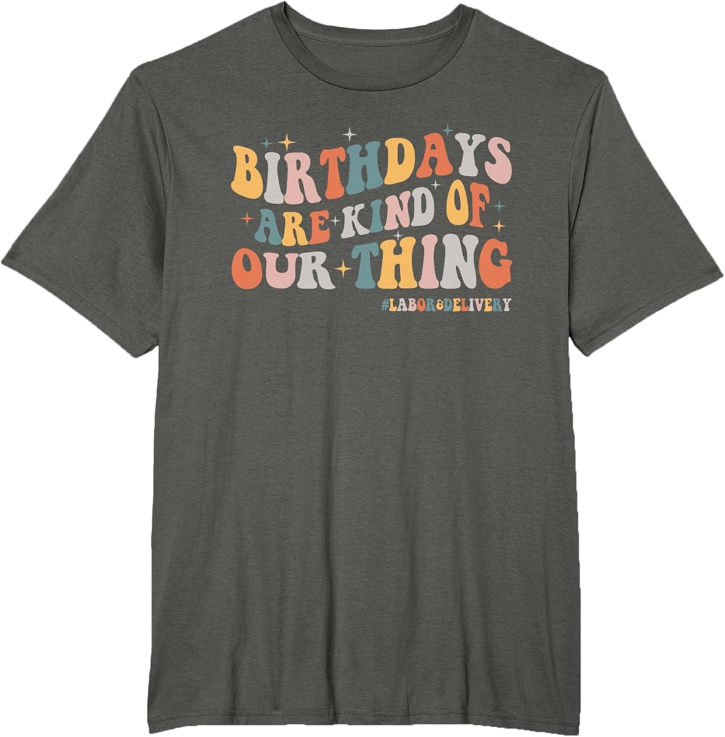 Labor and Delivery L&D Nurse Birthdays are Kind of Our Thing