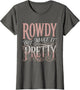 Rowdy But Make It Pretty Cowgirl Design