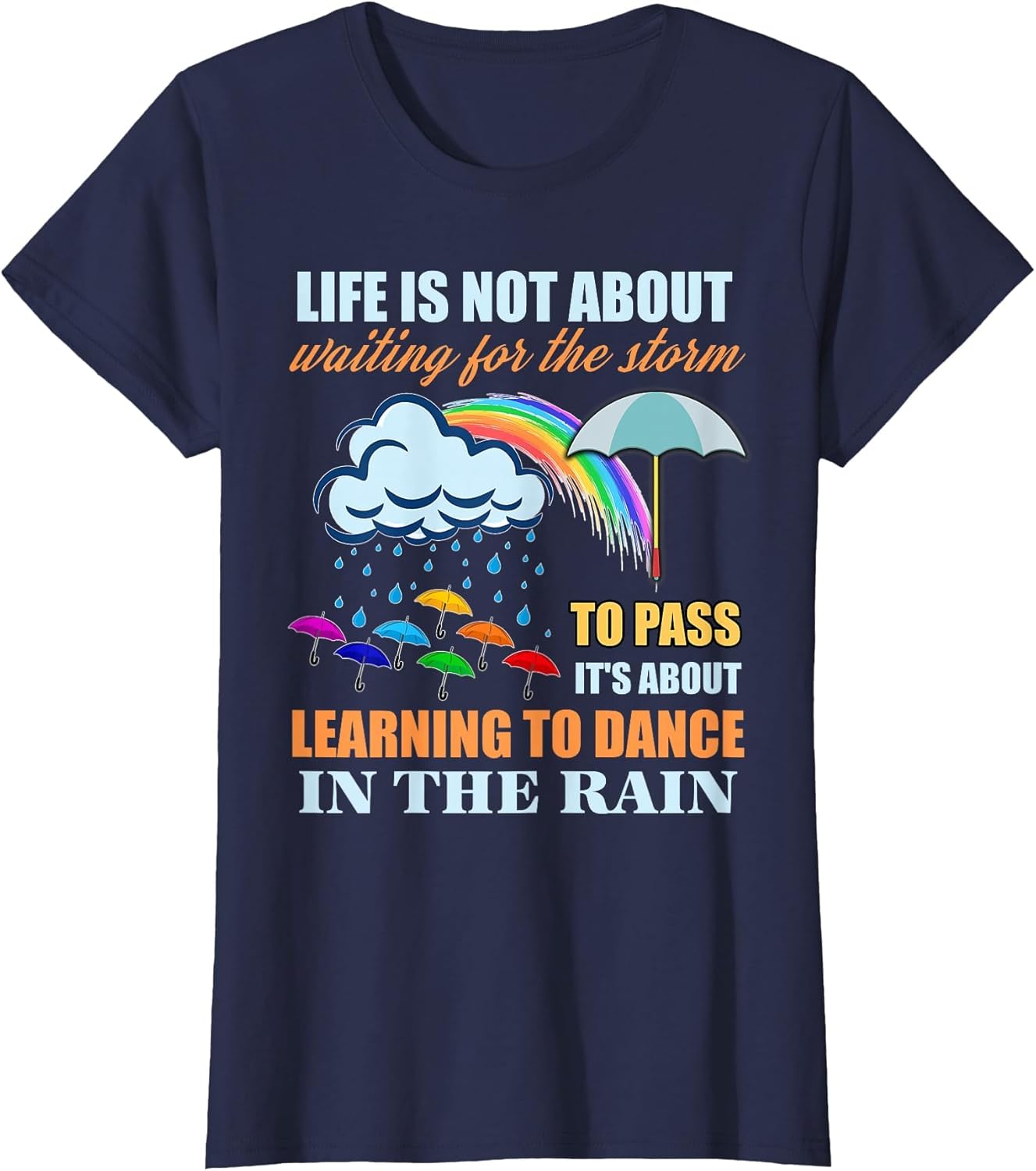 It's About Learning to Dance in The Rain T Shirt