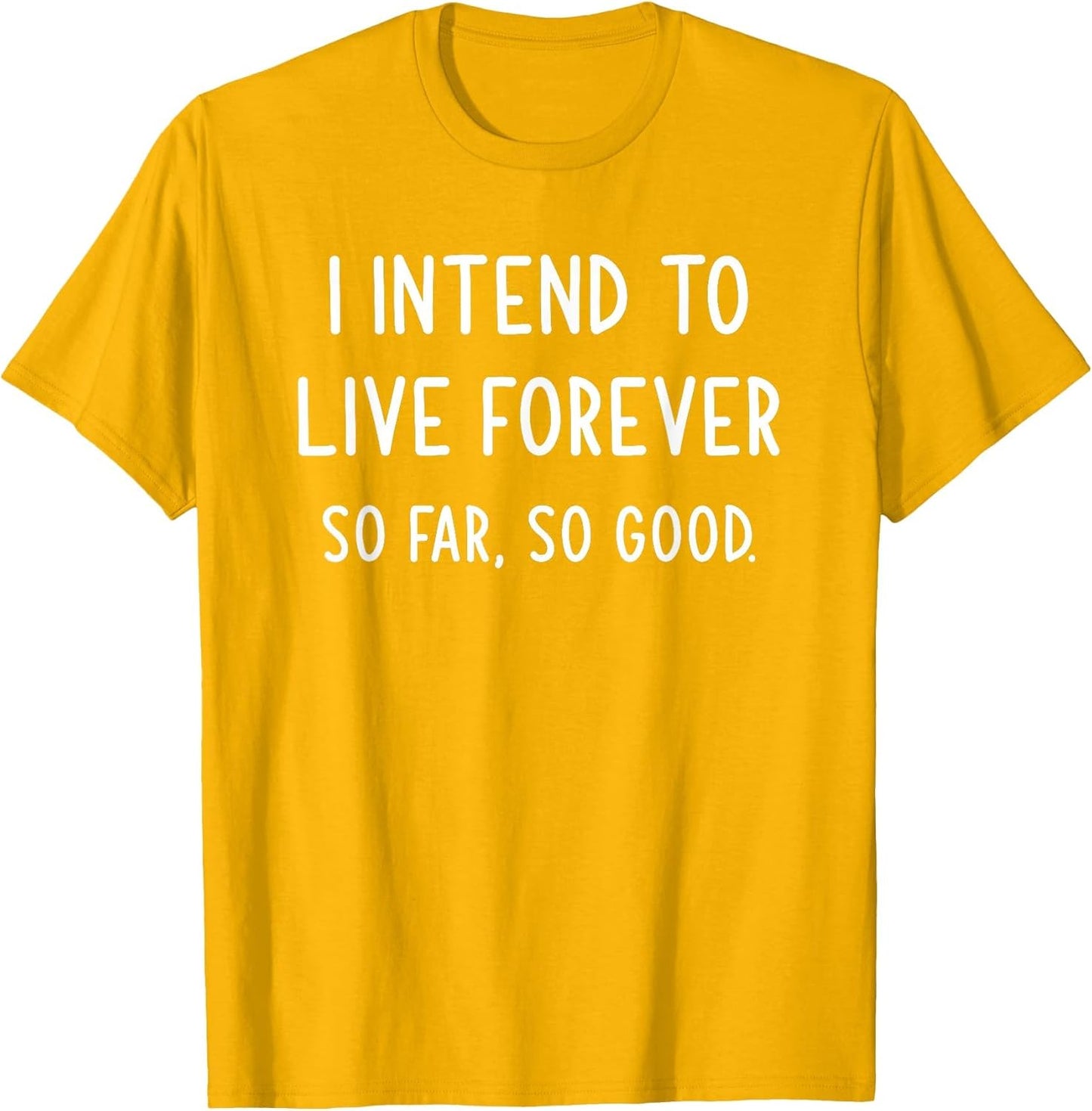 I Intend to Live Forever So Far So Good, Funny, Jokes