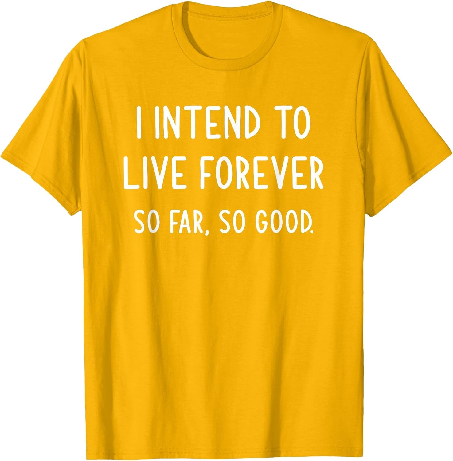 I Intend to Live Forever So Far So Good, Funny, Jokes