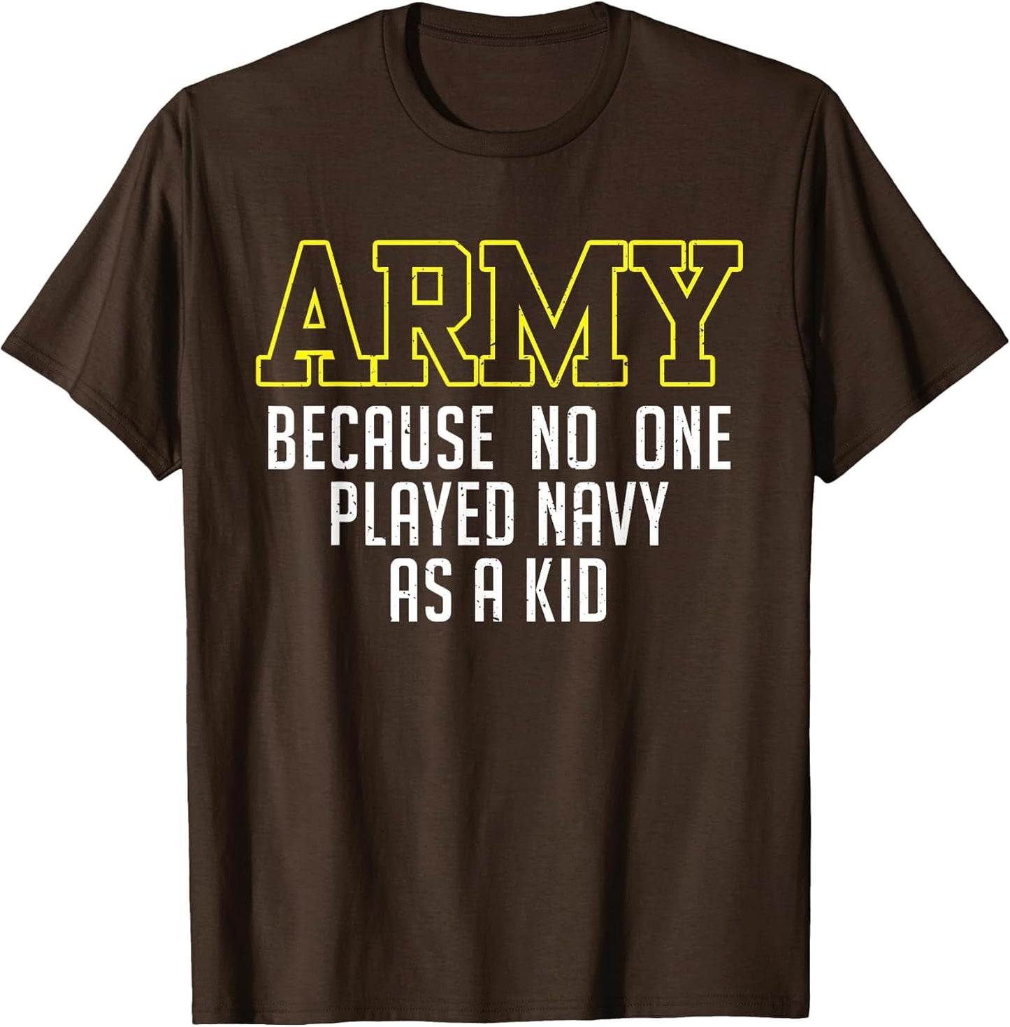 Army Because No One Played Navy As A Kid Funny Army Says