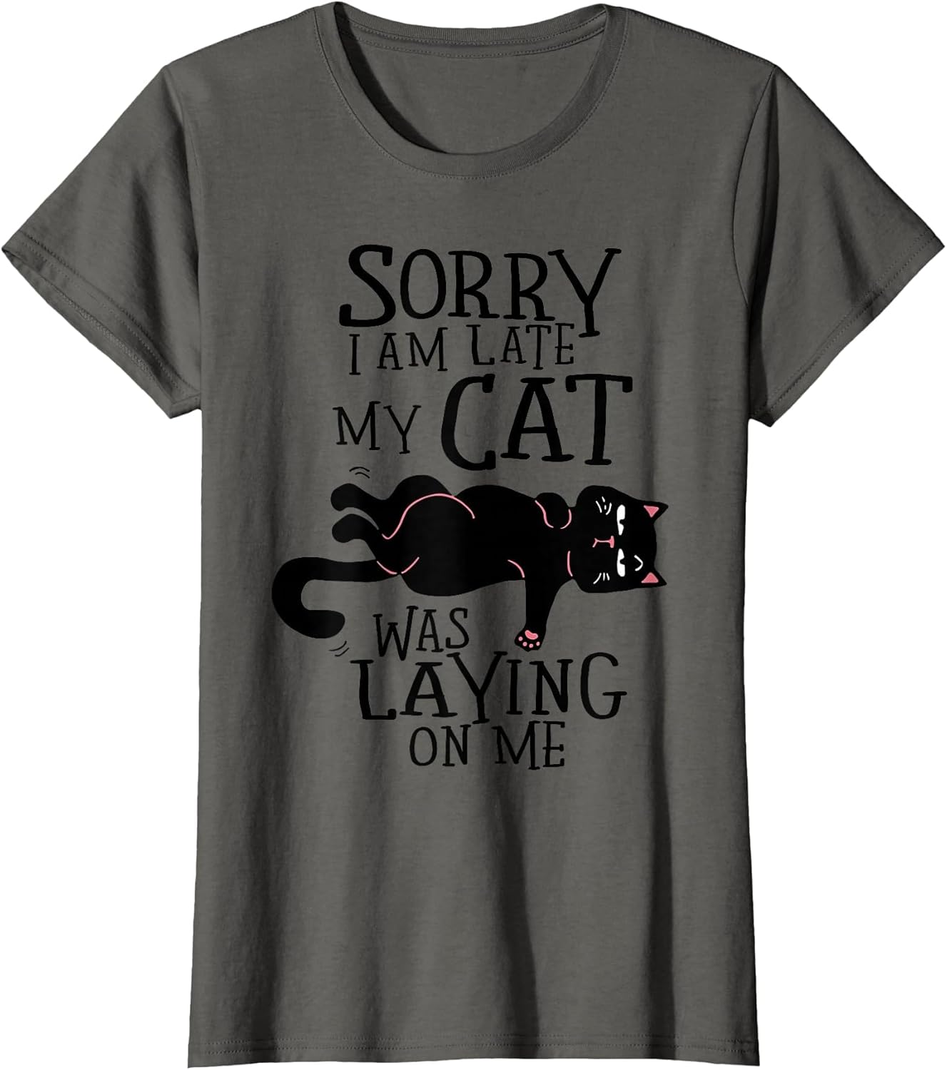 Sorry I Am Late My Cat was Laying On Me