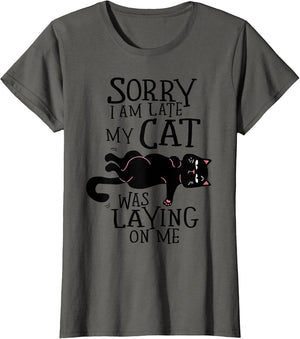 Sorry I Am Late My Cat was Laying On Me