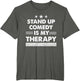 Funny Stand Up Comedy is My Therapy