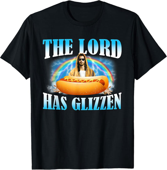 The Lord Has Glizzen Hotdog Food Jesus Funny Christian
