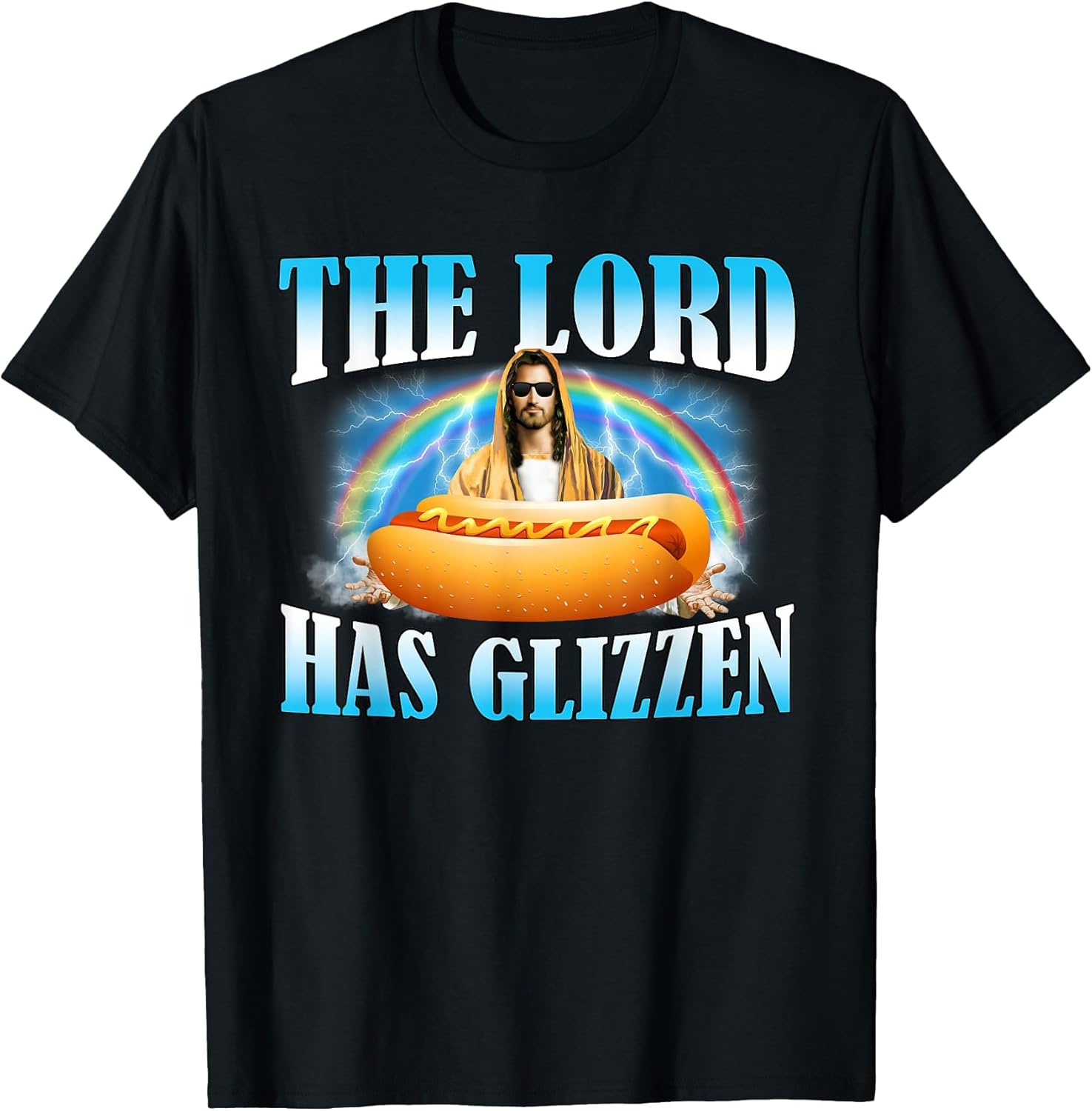 The Lord Has Glizzen Hotdog Food Jesus Funny Christian