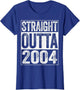 Straight Outta 2004 20th Birthday Shirt