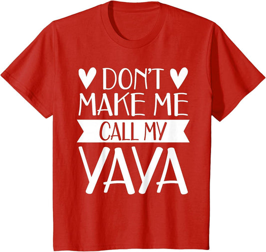 Don’t Make Me Call My Yaya Funny Mothers Day Shirt Grandkids