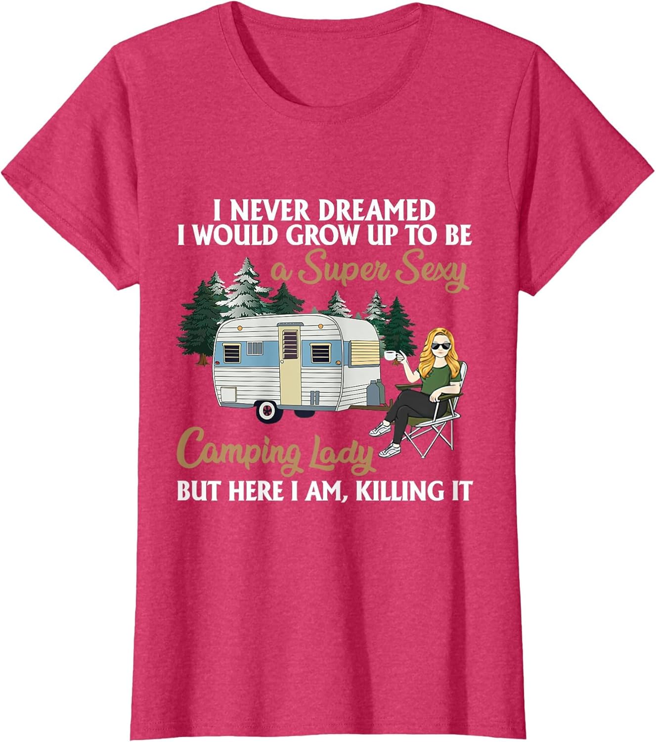 I Never Dreamed I Would Grow Up to Be A Super Sexy Camping