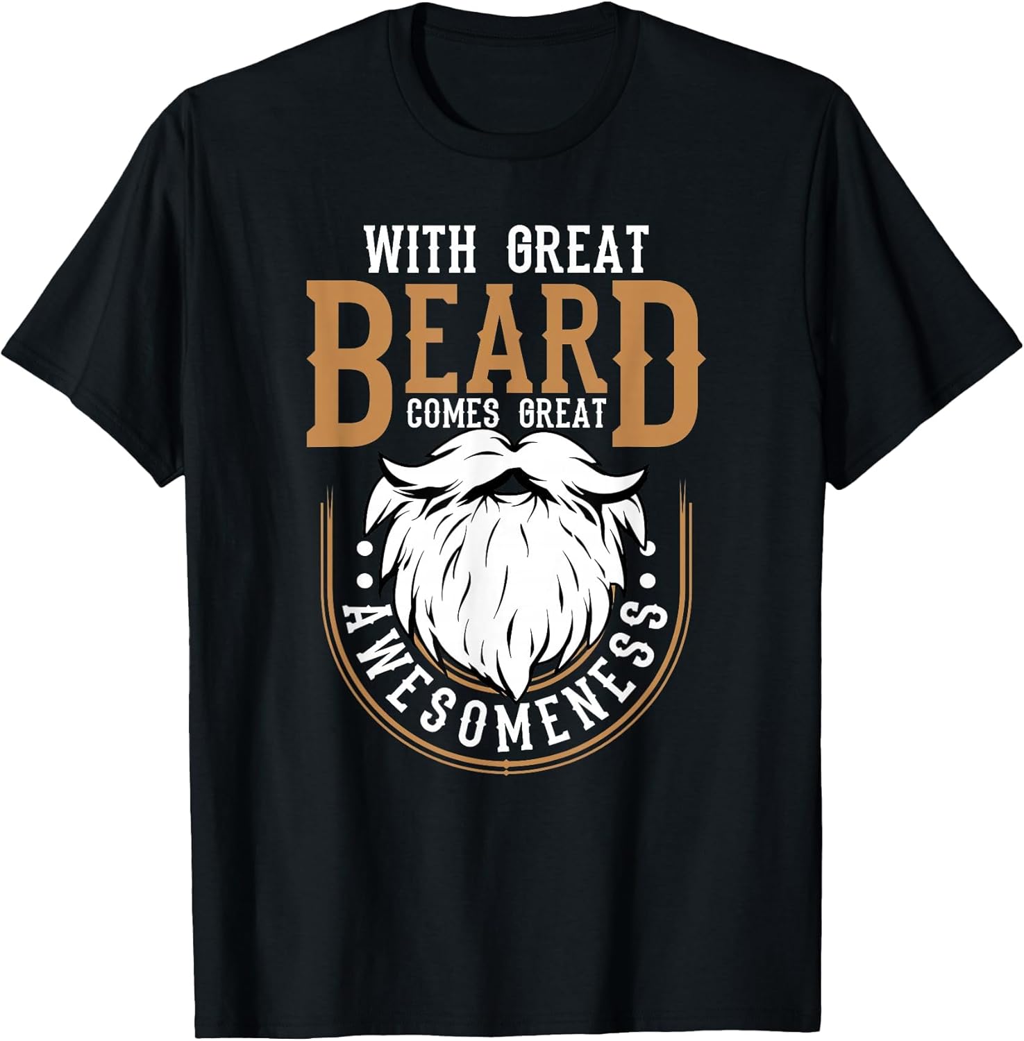 with a Large Beard Comes Great awe Funny Beard Lover