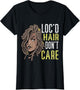 Locd Hair Dont Care Loc'd Locs Hair Black Woman Rasta Girl