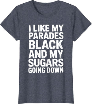 I Like My Parades Black and My Sugars Going Down Funny Emo