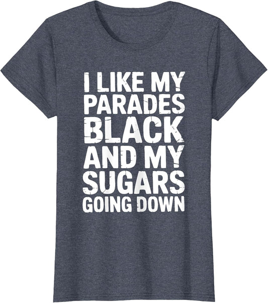 I Like My Parades Black and My Sugars Going Down Funny Emo