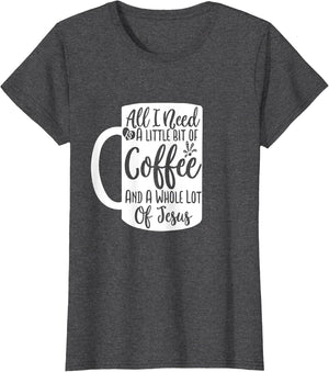 All I Need is a Little Bit of Coffee & a Whole Lot of Jesus
