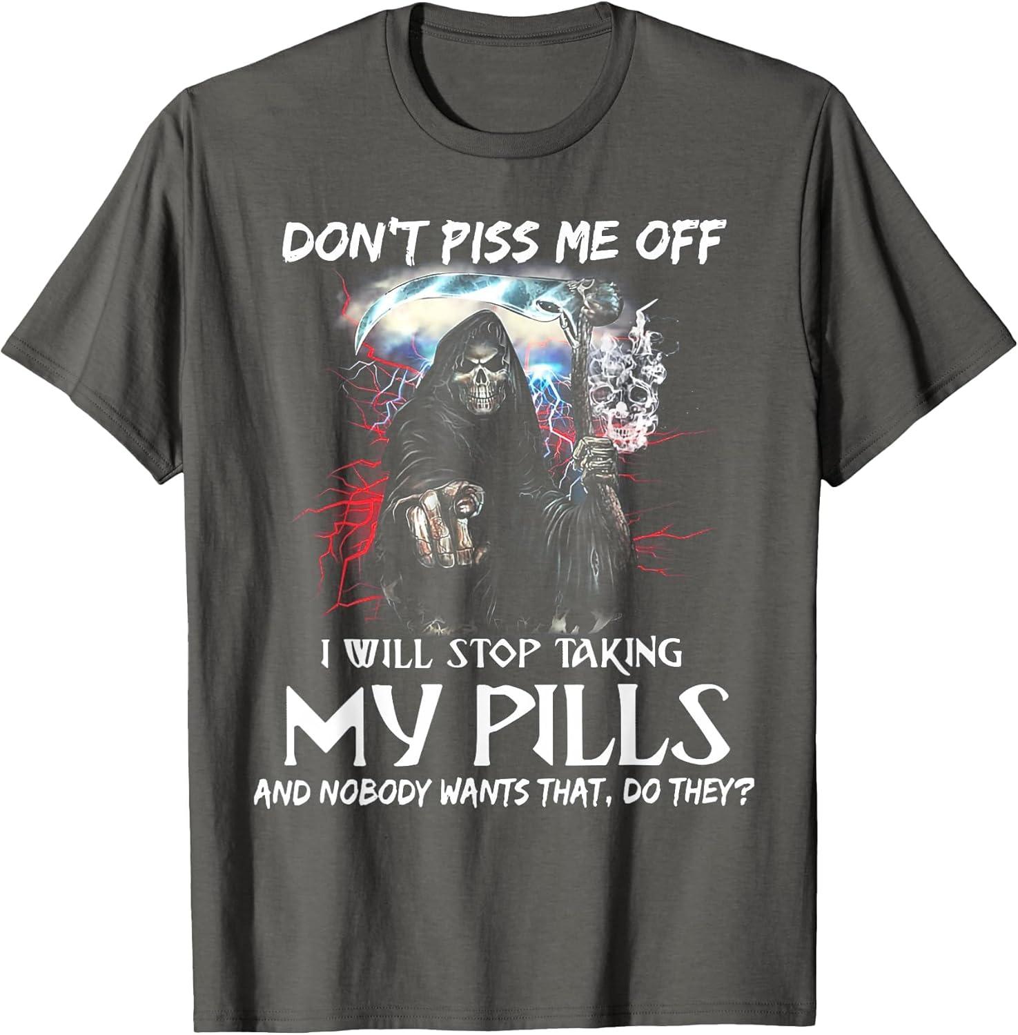 Don't Piss Me Off I Will Stop Taking My Pills