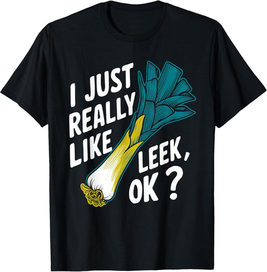I'm Just Really Into Leek OK