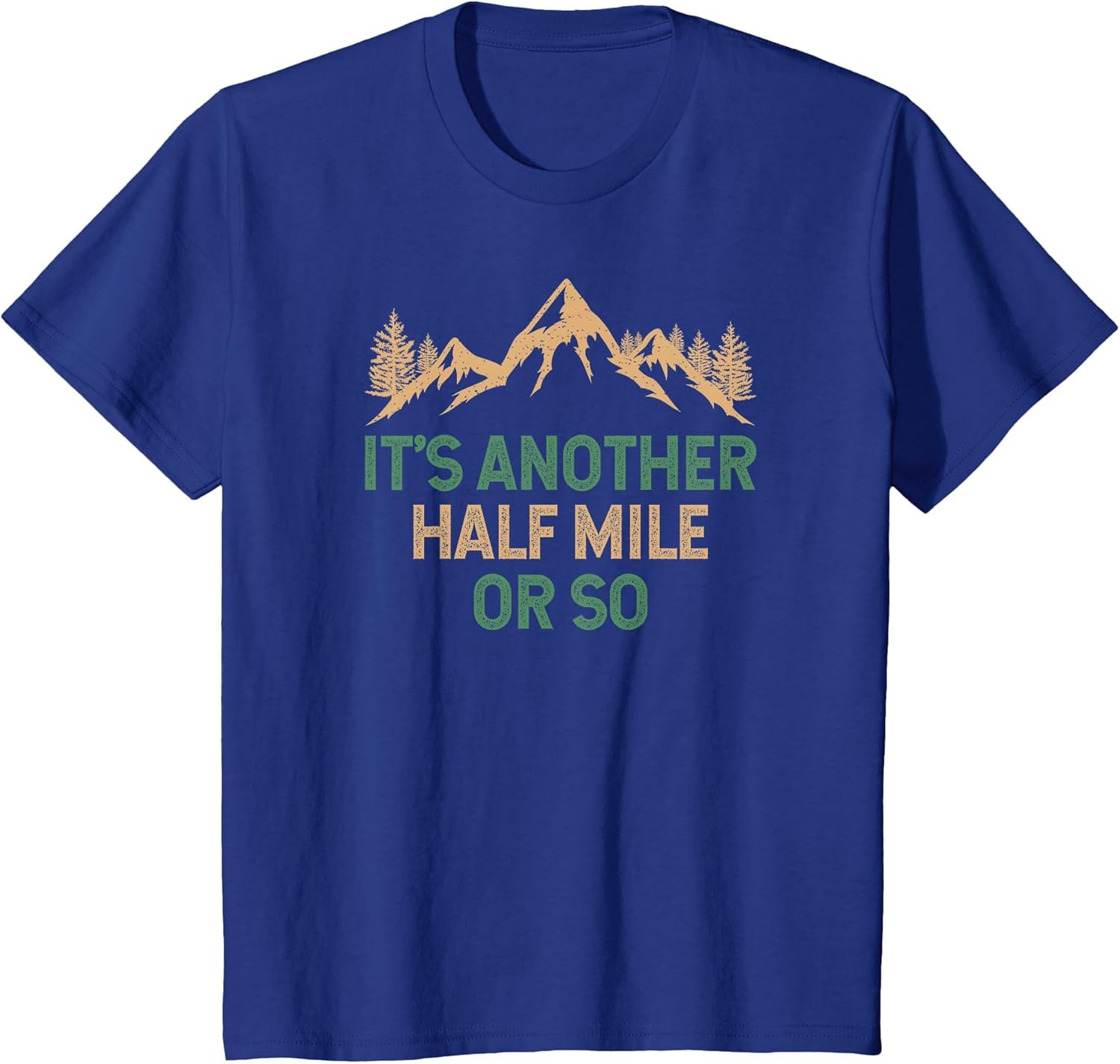 It's Another Half Mile Or So, Hiker, Funny Hiking