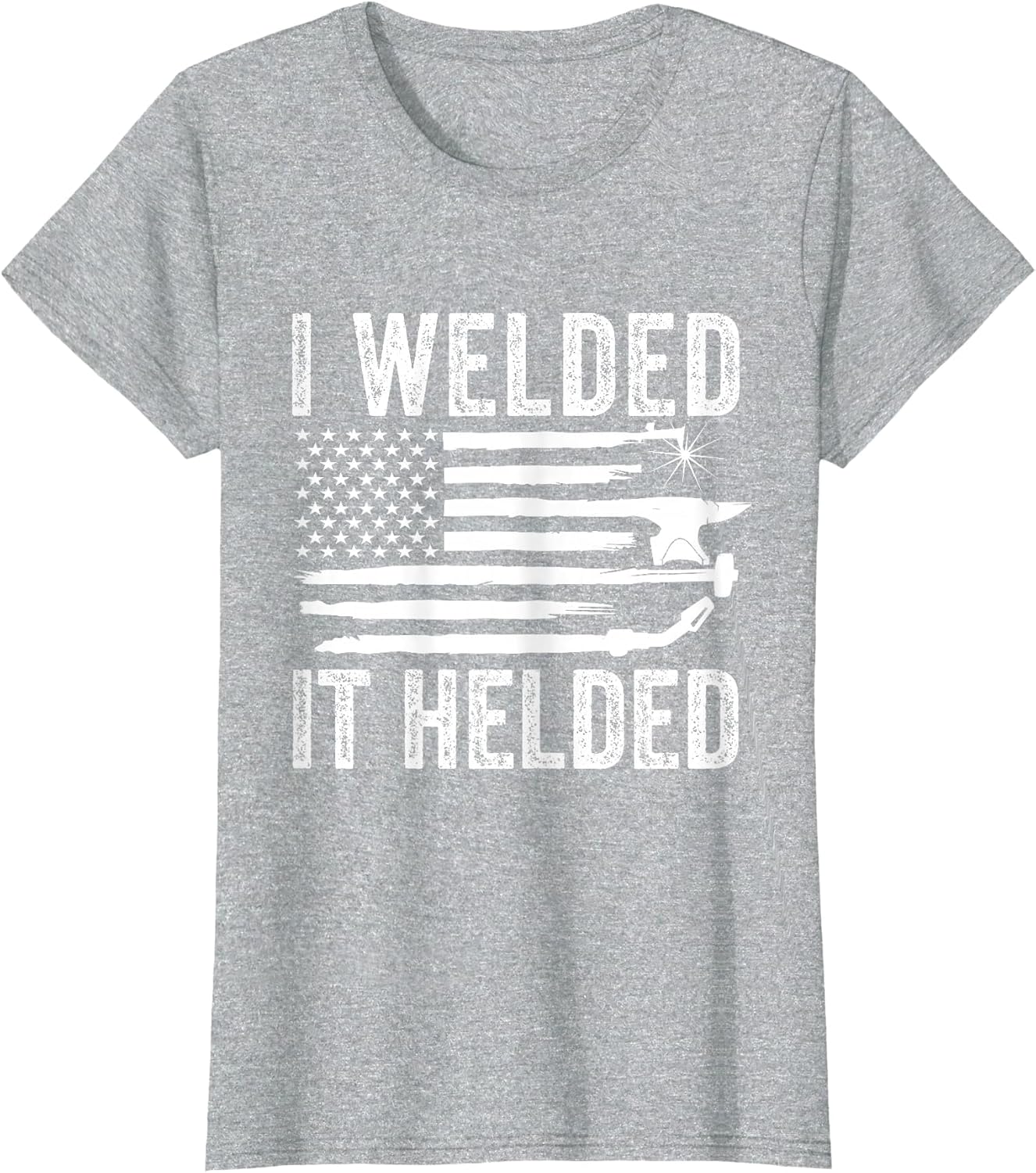 I Welded It Helded Funny Welder American Flag Welding Dad
