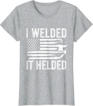 I Welded It Helded Funny Welder American Flag Welding Dad