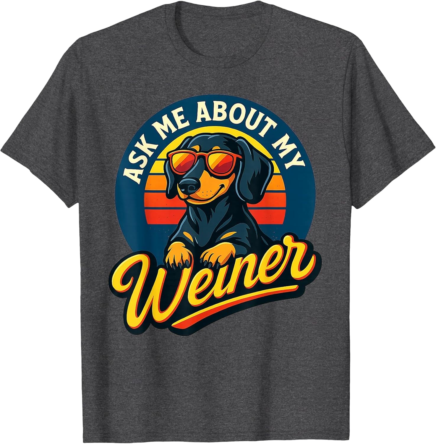 Ask Me About My Weiner Funny Dachshund Joke Retro Funny