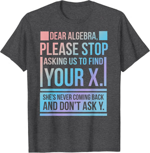 Dear Algebra Find X Ask Y Funny Math Nerd Pun Quote Humor