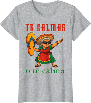 Te Calmas o Te Calmo Funny Mexican Mom Mothers