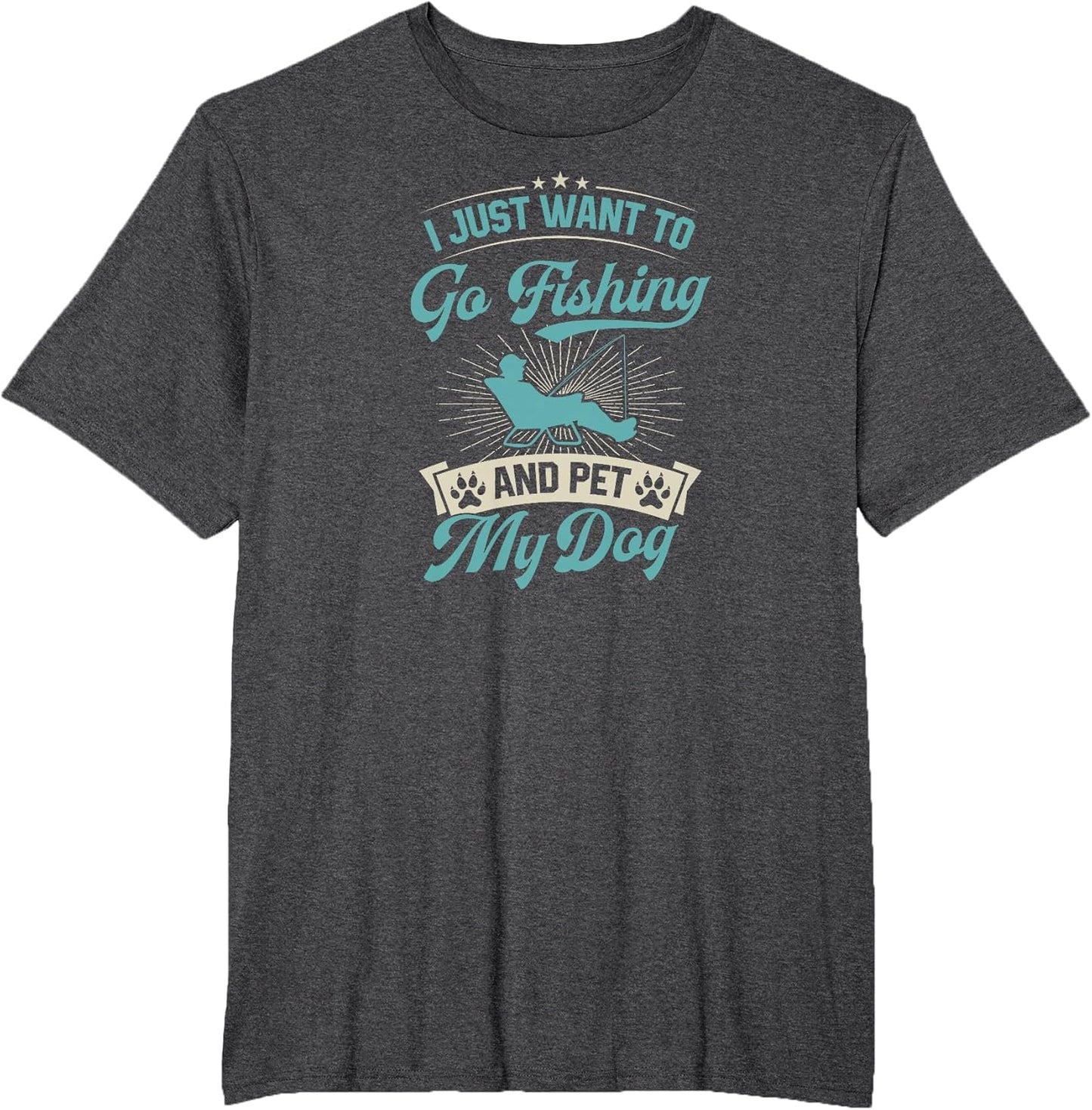 I Just Want to Go Fishing and Pet My Dog