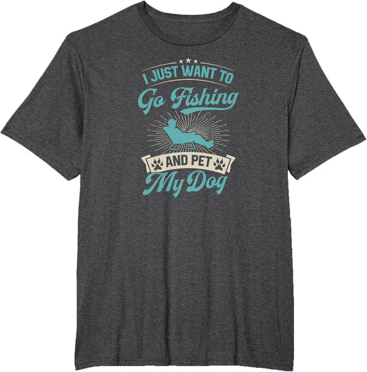 I Just Want to Go Fishing and Pet My Dog