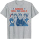 Girl Will Be Girls Patriotic Feminist 4th of July USA Women