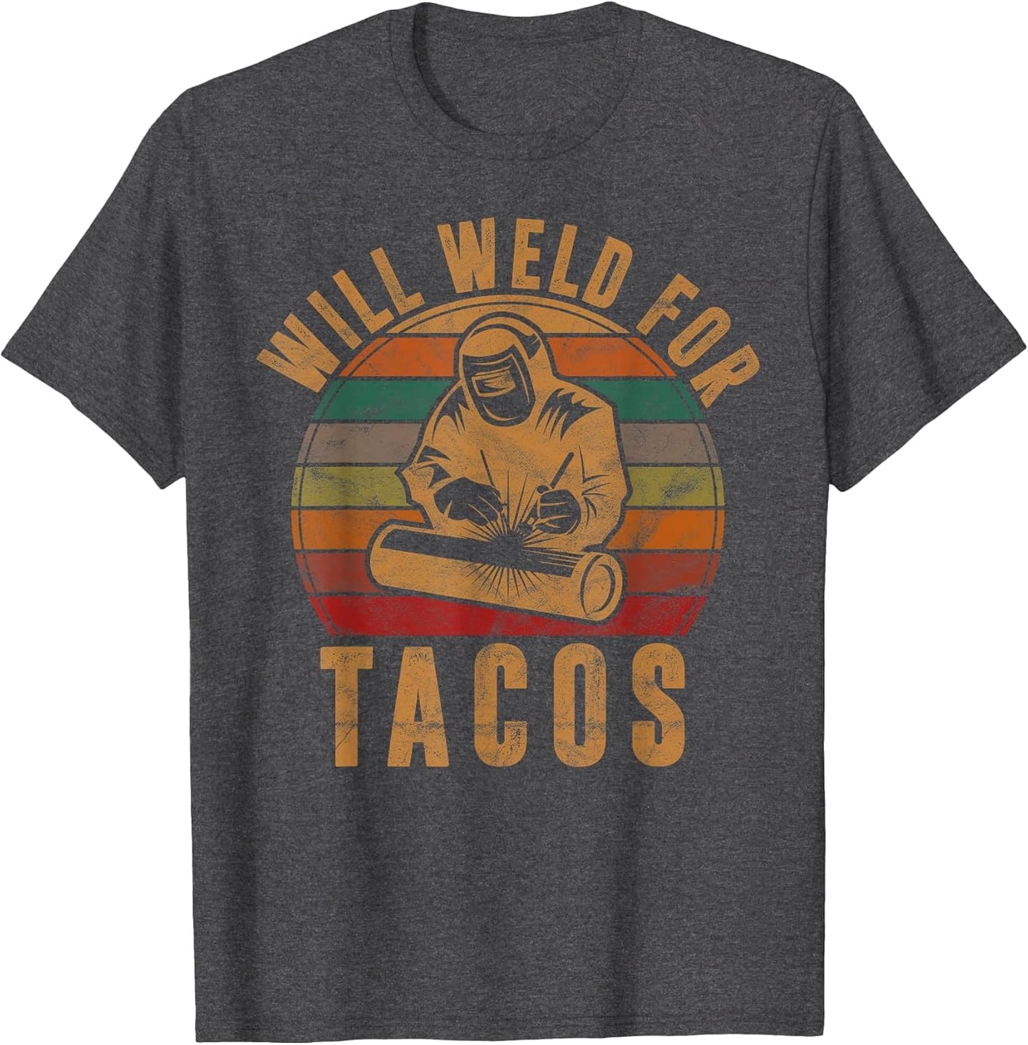 Will Weld for Tacos Welder Gift Funny Welding Costume Weld