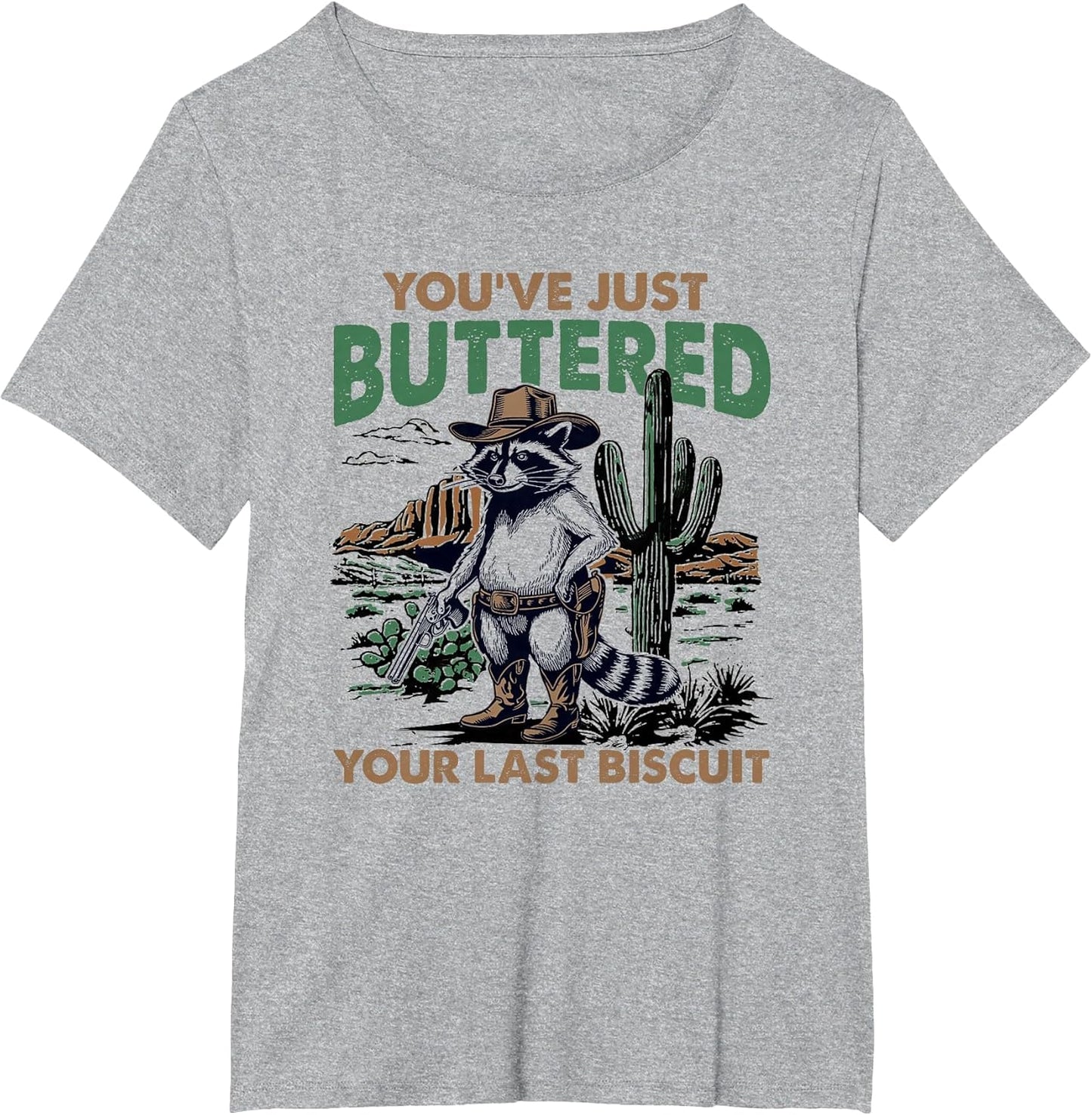 You've Just Buttered Your Last Biscuit Funny Cowboy Raccoon