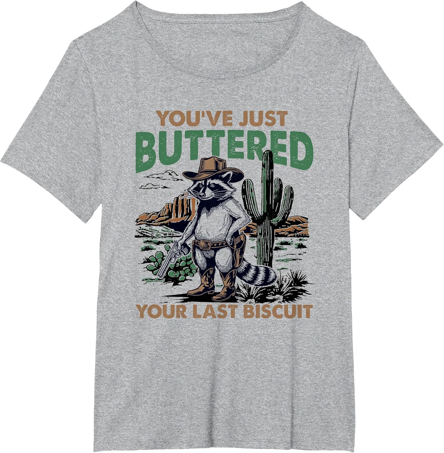 You've Just Buttered Your Last Biscuit Funny Cowboy Raccoon