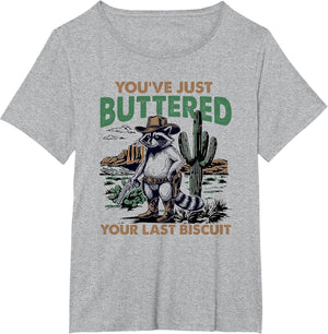 You've Just Buttered Your Last Biscuit Funny Cowboy Raccoon