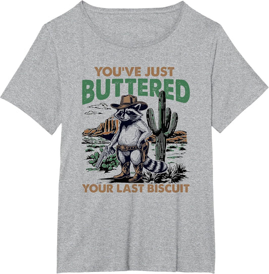You've Just Buttered Your Last Biscuit Funny Cowboy Raccoon