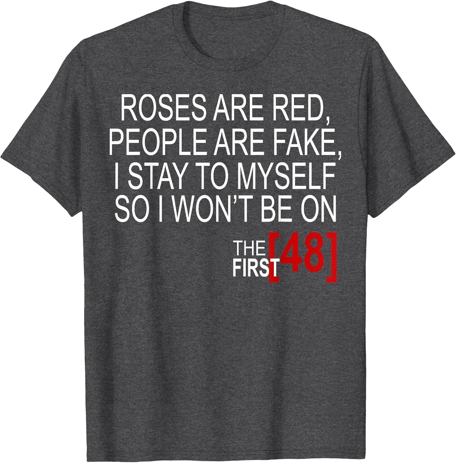 Roses are red, People are Wrong, I Stay for Myself