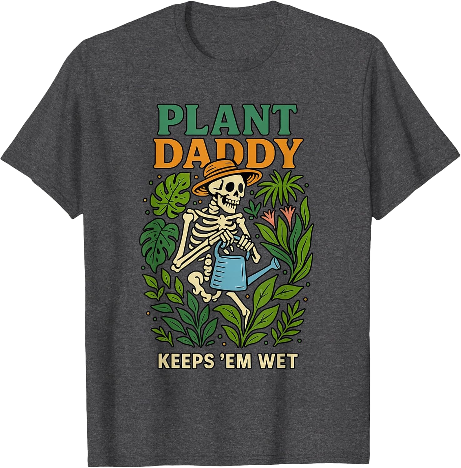 Plant Daddy Keeps 'Em Wet Funny for Gardeners Houseplant Dad