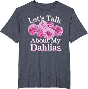 Let's Talk About My Dahlias Flower Garden Blooms
